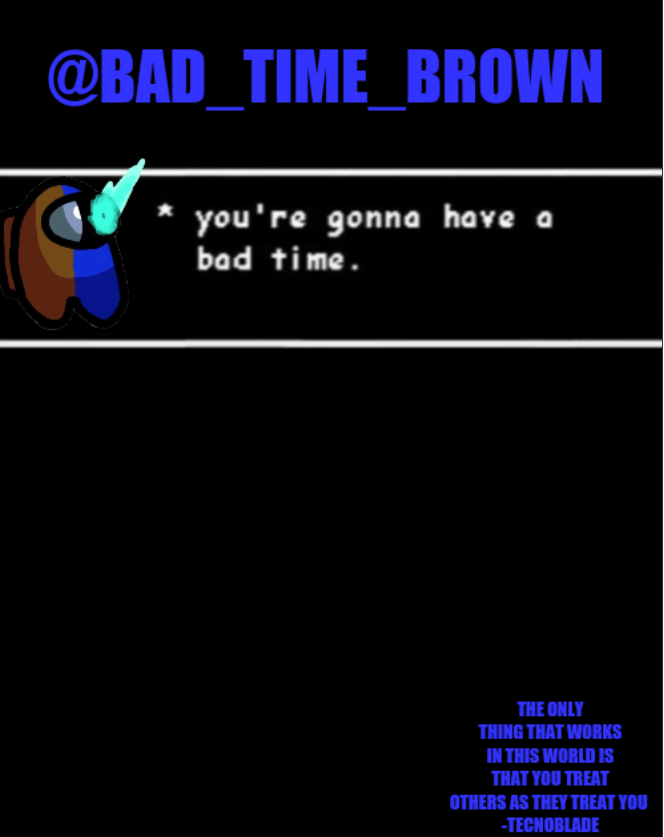 Bad time brown announcement Blank Meme Template