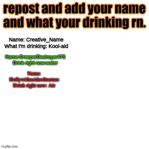 Delicious | Name: Hollywithasideofmemes
Drink right now: Air | made w/ Imgflip meme maker