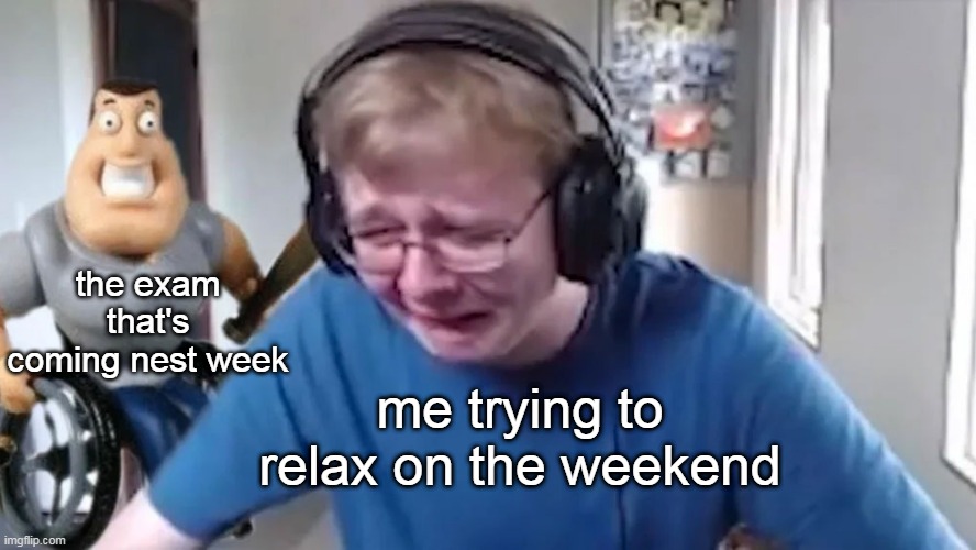 sadness | the exam that's coming nest week; me trying to relax on the weekend | image tagged in callmecarson crying next to joe swanson,i hate school,i literally have a test soon,wish me luck | made w/ Imgflip meme maker