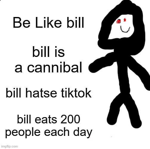 Be Like Bill Meme - Imgflip