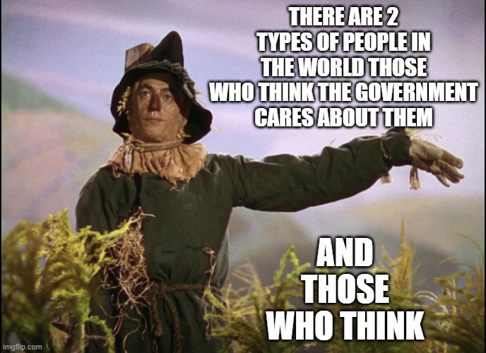 Wake up they don't care about you | AND THOSE WHO THINK; THERE ARE 2 TYPES OF PEOPLE IN THE WORLD THOSE WHO THINK THE GOVERNMENT CARES ABOUT THEM | image tagged in wake up call | made w/ Imgflip meme maker