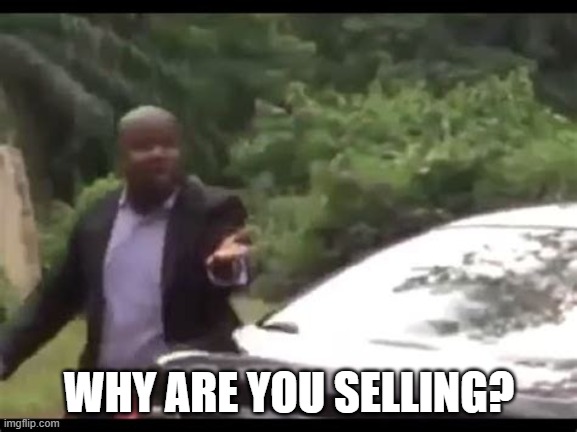 Why are you running? | WHY ARE YOU SELLING? | image tagged in why are you running,BittorrentToken | made w/ Imgflip meme maker