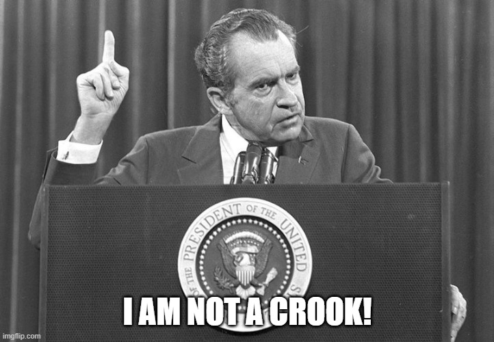 I AM NOT A CROOK | I AM NOT A CROOK! | image tagged in i am not a crook | made w/ Imgflip meme maker