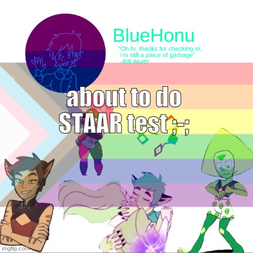Bluehonu announcement temp 2.0 | about to do STAAR test ;-; | image tagged in bluehonu announcement temp 2 0 | made w/ Imgflip meme maker