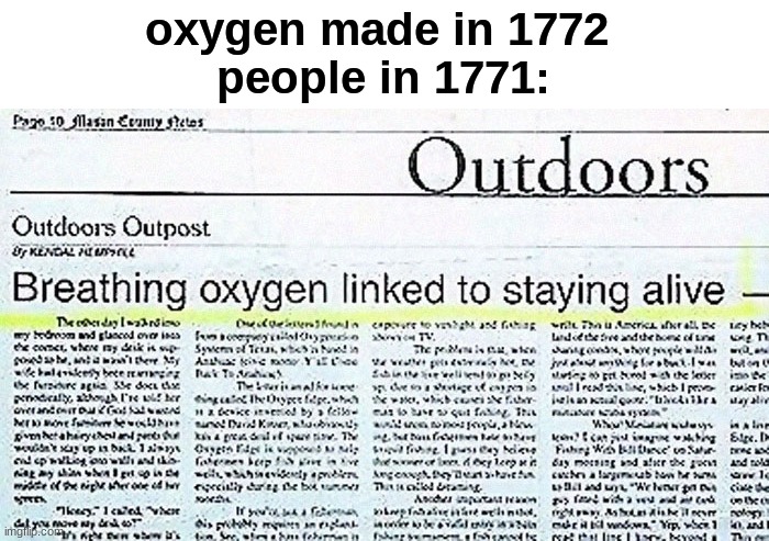 oxygen made in 1772 
people in 1771: | made w/ Imgflip meme maker