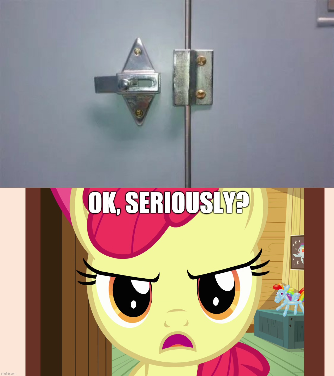 No no no!! | OK, SERIOUSLY? | image tagged in unamused apple bloom mlp,funny,you had one job,door,memes | made w/ Imgflip meme maker