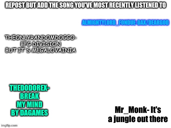 THEDODOREX- BREAK MY MIND BY DAGAMES | made w/ Imgflip meme maker