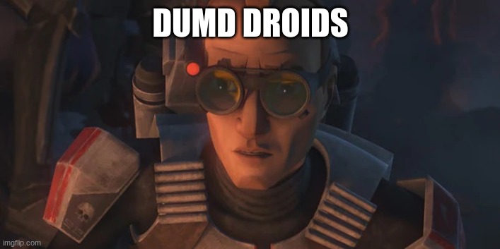 confused tech | DUMD DROIDS | image tagged in confused tech | made w/ Imgflip meme maker