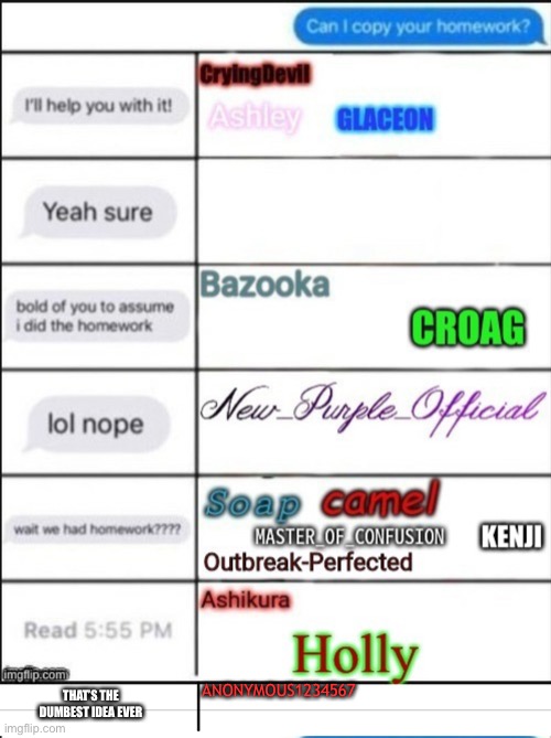 It’s true | ANONYMOUS1234567; THAT’S THE DUMBEST IDEA EVER | made w/ Imgflip meme maker