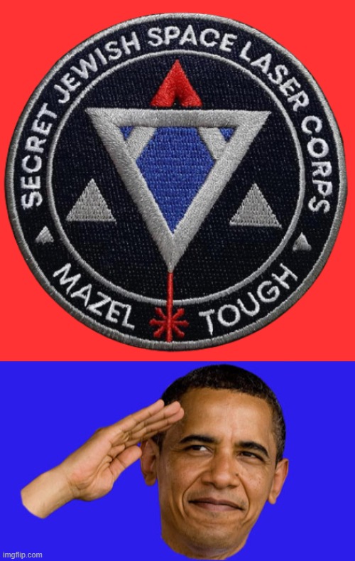 Mazel TOUGH | image tagged in secret jewish space laser corps patch transparent,obama salute blue | made w/ Imgflip meme maker