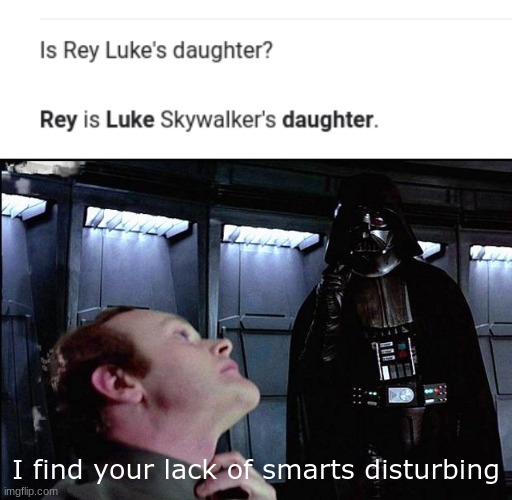 lol ster wurs |  I find your lack of smarts disturbing | image tagged in i find your lack of faith disturbing | made w/ Imgflip meme maker