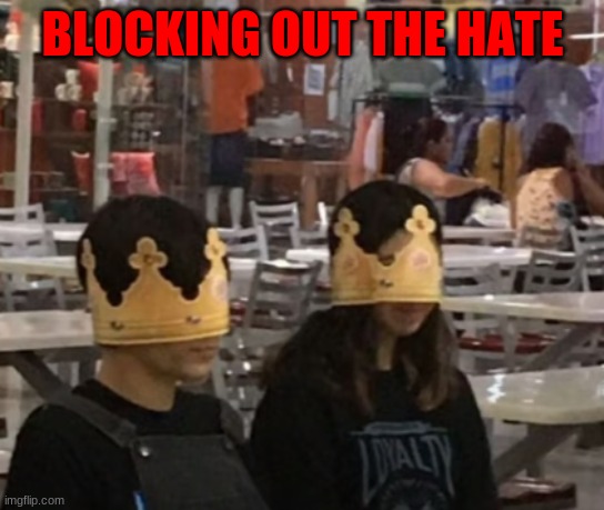 BLOCKING OUT THE HATE | made w/ Imgflip meme maker