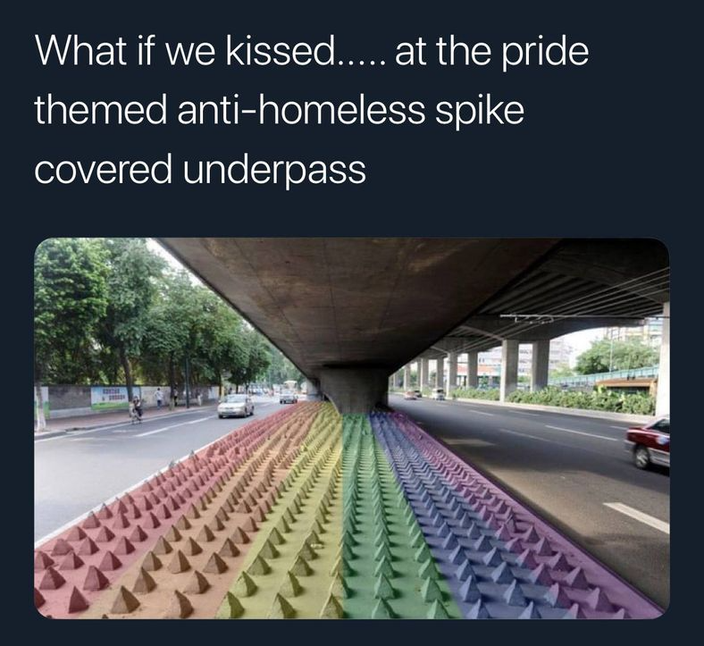Pride themed anti-homeless spike covered underpass Blank Meme Template