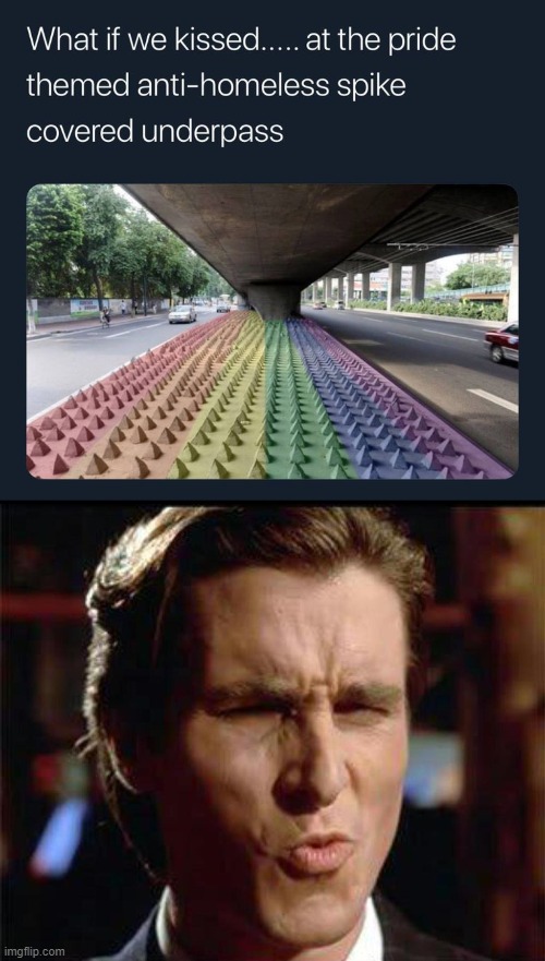 oof, don't slap the pride flag over your cruel anti-homeless bullshit | image tagged in pride themed anti-homeless spike covered underpass,christian bale ooh,homeless,gay pride,rainbow,spike | made w/ Imgflip meme maker