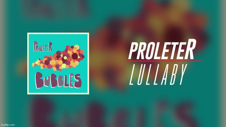 lullaby by proleter is an amazing song, with a mix of happy & sad | made w/ Imgflip meme maker