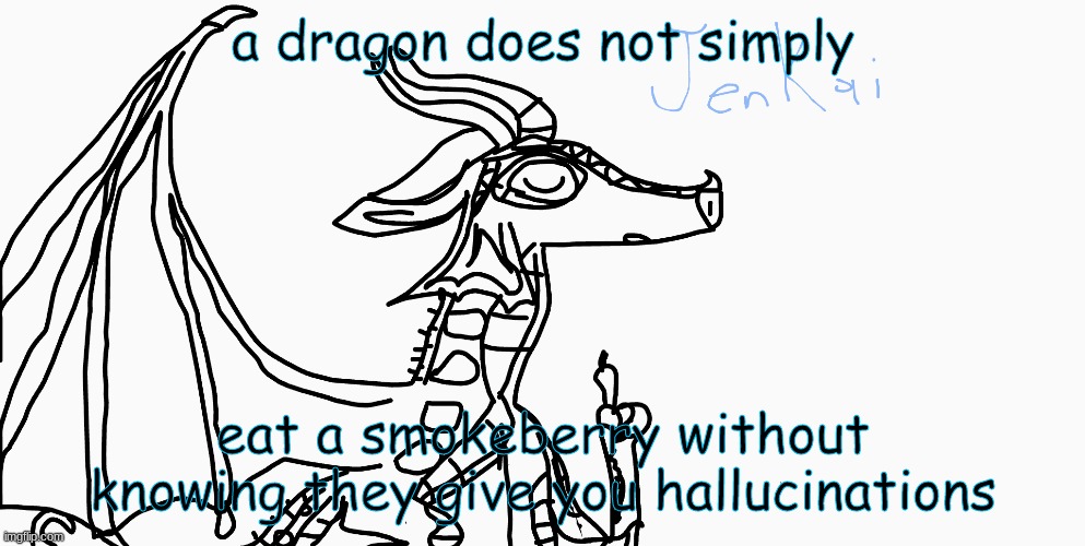 a dragon does not simply eat a smokeberry without knowing they give you hallucinations | made w/ Imgflip meme maker