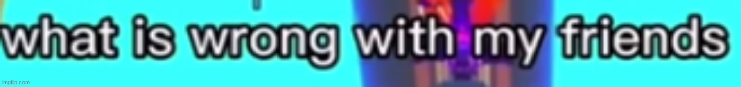 made w/ Imgflip meme maker