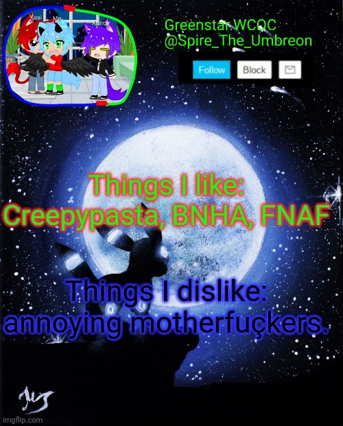 Spire announcement (Greenstar.WCOC) | Things I like: Creepypasta, BNHA, FNAF; Things I dislike: annoying motherfuçkers. | image tagged in spire announcement greenstar wcoc | made w/ Imgflip meme maker