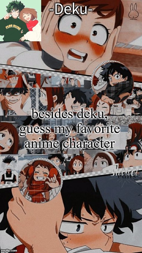 when boredom: | besides deku, guess my favorite anime character | made w/ Imgflip meme maker