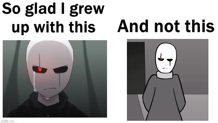 i started watching glitchtale at season 2 and OH MY GOD | image tagged in so glad i grew up with this | made w/ Imgflip meme maker