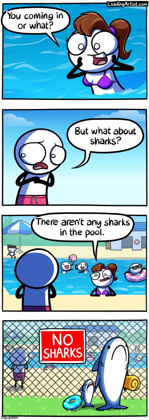 D: poor sharks they just wanna go swimming | image tagged in memes,comics | made w/ Imgflip meme maker