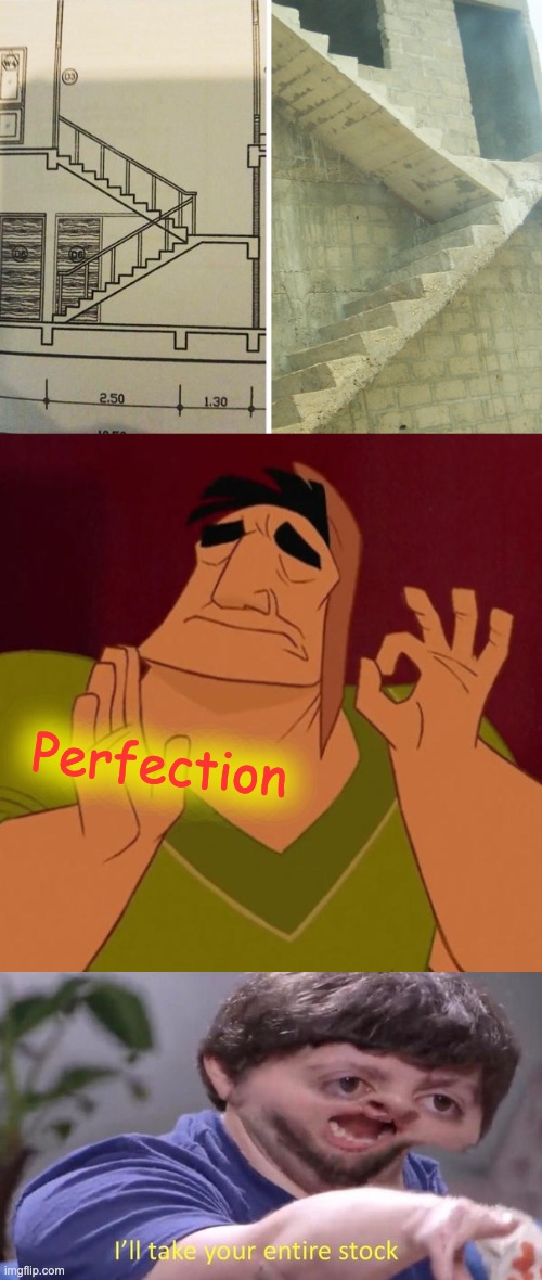 xD | Perfection | image tagged in pacha perfect,memes,ill take your entire stock | made w/ Imgflip meme maker