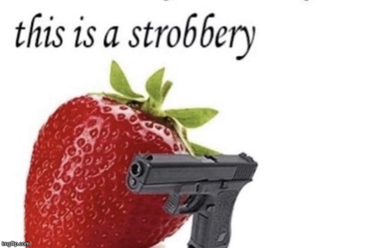 This is a strobbery | image tagged in this is a strobbery | made w/ Imgflip meme maker