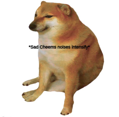 Sad Cheems noises Intensify Blank Meme Template