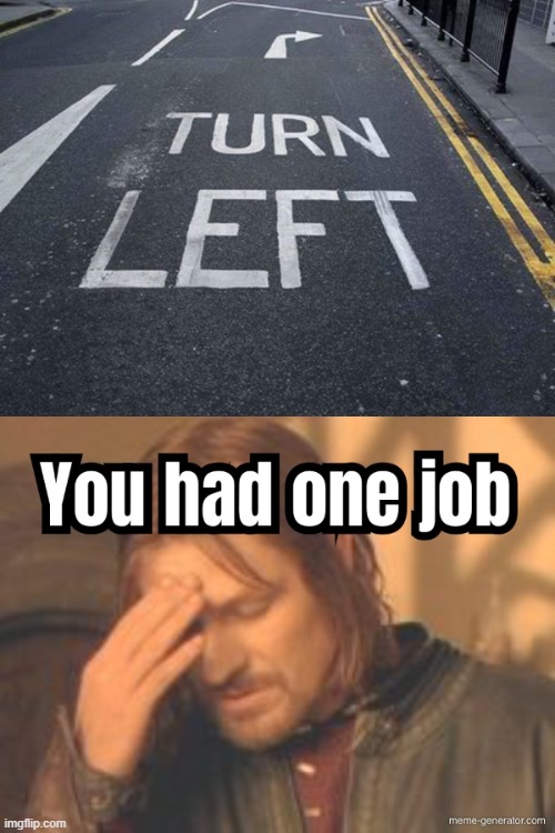 You had one job, Mr. Construction Worker | image tagged in you had one job | made w/ Imgflip meme maker