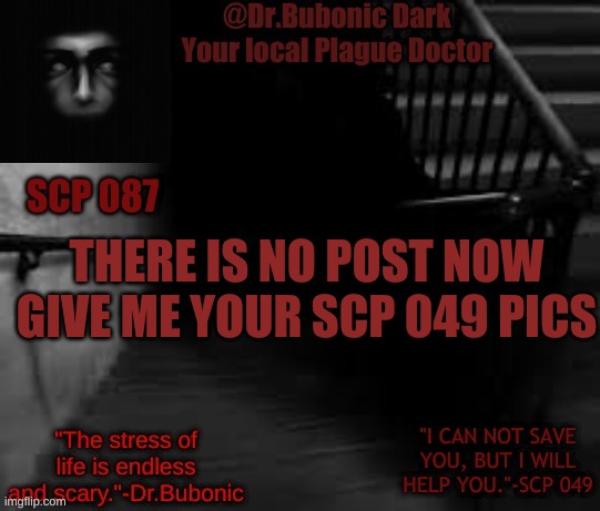 red disc | THERE IS NO POST NOW GIVE ME YOUR SCP 049 PICS; HAHAHA I MADE YOU READ THE DESCRIPTION HAHA GULABLE HAHAHAHAHA I AM FUNNI | image tagged in bubonics scp 087 temp | made w/ Imgflip meme maker