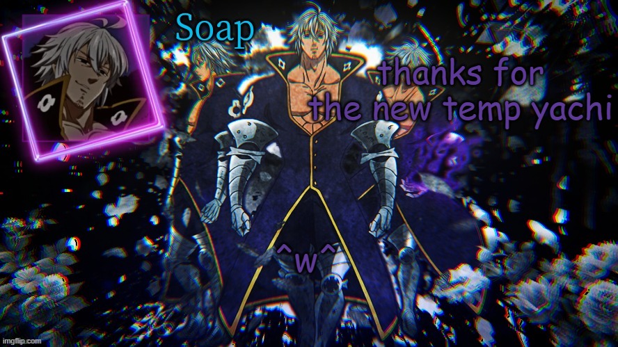 e lol | thanks for the new temp yachi; ^w^ | image tagged in soap ty yachi | made w/ Imgflip meme maker