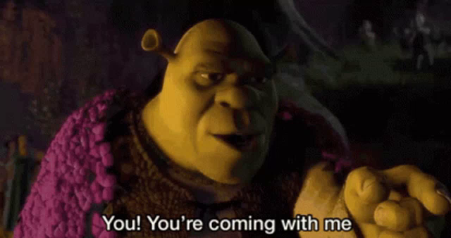 Shrek your coming with me Blank Meme Template