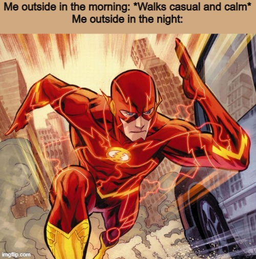 I really don't like being outside at night, though it is more peaceful. | image tagged in hello there,i am speed,oh wow are you actually reading these tags | made w/ Imgflip meme maker