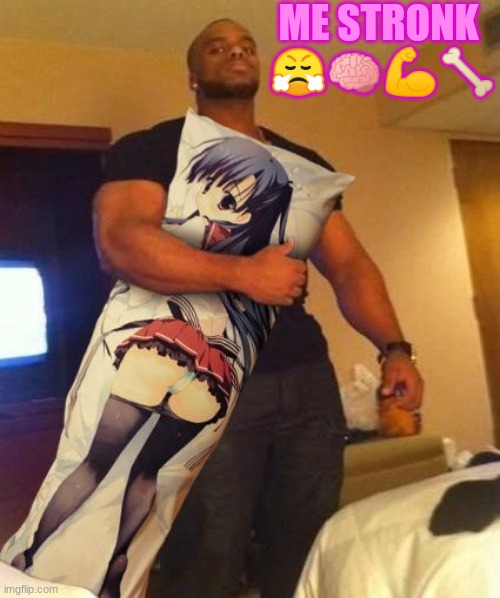 Hentai | ME STRONK 
???? | image tagged in hentai | made w/ Imgflip meme maker