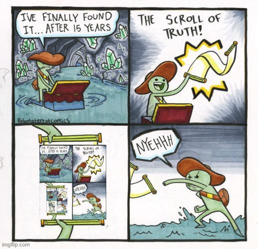 The Scroll Of Truth | image tagged in memes,the scroll of truth | made w/ Imgflip meme maker