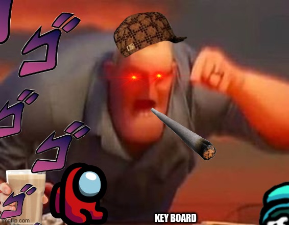 pretty much what rockstar bonnie was like on this stream | KEY BOARD | image tagged in mr incredible mad,not so sicko mode | made w/ Imgflip meme maker