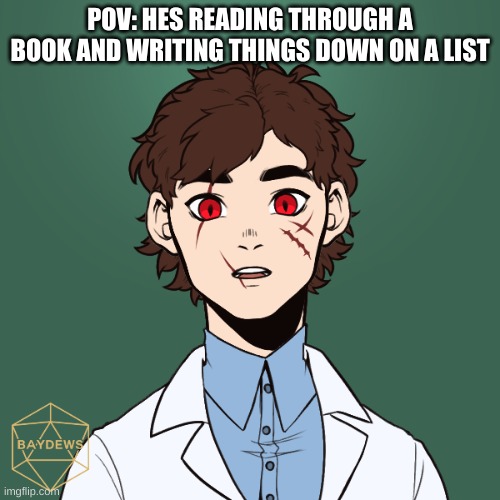 gallus, former IDP scientist | POV: HES READING THROUGH A BOOK AND WRITING THINGS DOWN ON A LIST | made w/ Imgflip meme maker