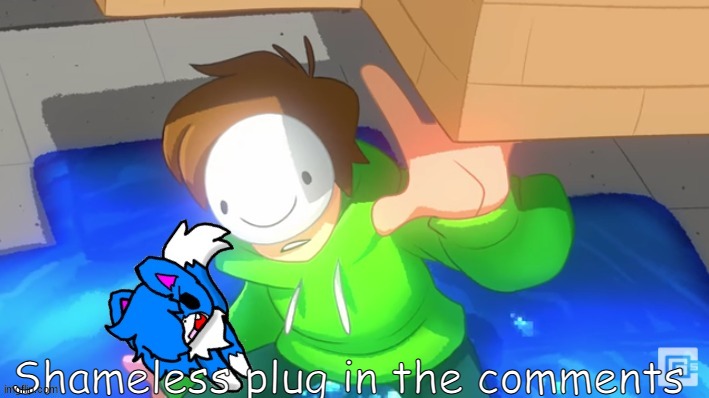 Dream and cloud | Shameless plug in the comments | image tagged in dream and cloud | made w/ Imgflip meme maker