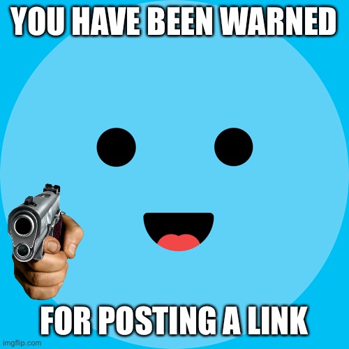 Discord meme | YOU HAVE BEEN WARNED; FOR POSTING A LINK | made w/ Imgflip meme maker