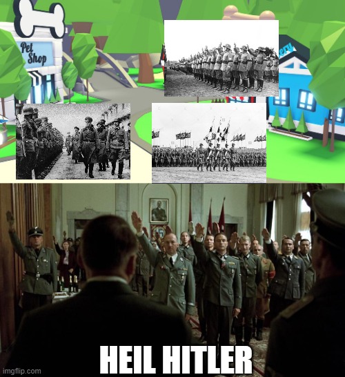 People of nazis and Hitler and his commanders go to Adopt me | HEIL HITLER | image tagged in adopt me place,nazi,nazis,adolf hitler,downfall | made w/ Imgflip meme maker