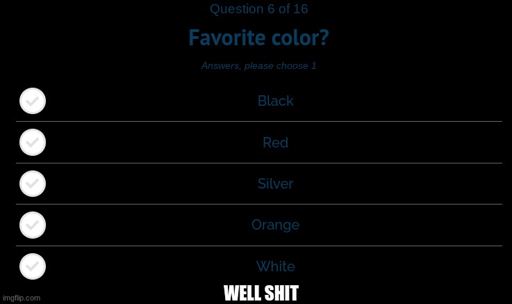 WELL SHIT | made w/ Imgflip meme maker