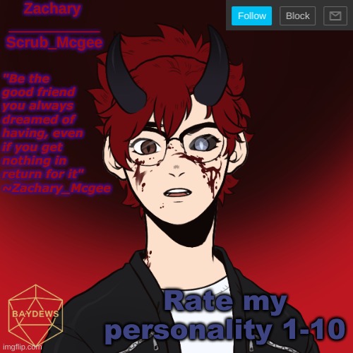 Frankly idc if u think its a 1 I'm staying the sarcastic moron I am :D | Rate my personality 1-10 | image tagged in the scrub temp | made w/ Imgflip meme maker