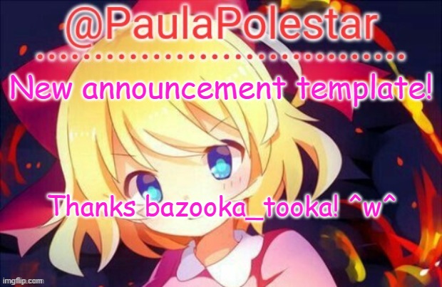 Thx!! | New announcement template! Thanks bazooka_tooka! ^w^ | image tagged in paula announcement 2 | made w/ Imgflip meme maker