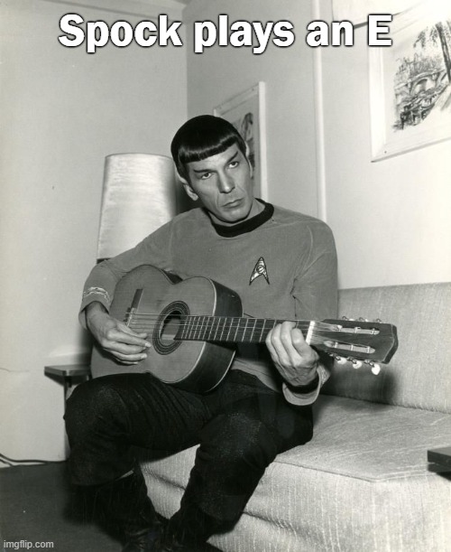 spock guitar | Spock plays an E | image tagged in spock on guitar | made w/ Imgflip meme maker