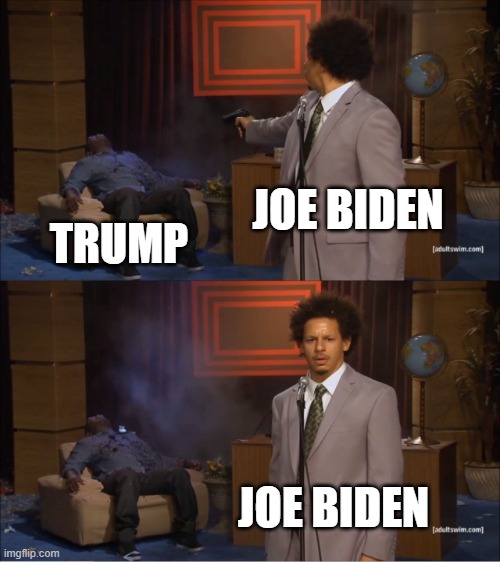 Who Killed Hannibal Meme | JOE BIDEN; TRUMP; JOE BIDEN | image tagged in memes,who killed hannibal | made w/ Imgflip meme maker