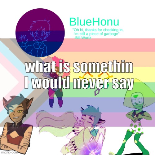 t r e n d g o b r r r r r | what is somethin I would never say | image tagged in bluehonu announcement temp 2 0 | made w/ Imgflip meme maker