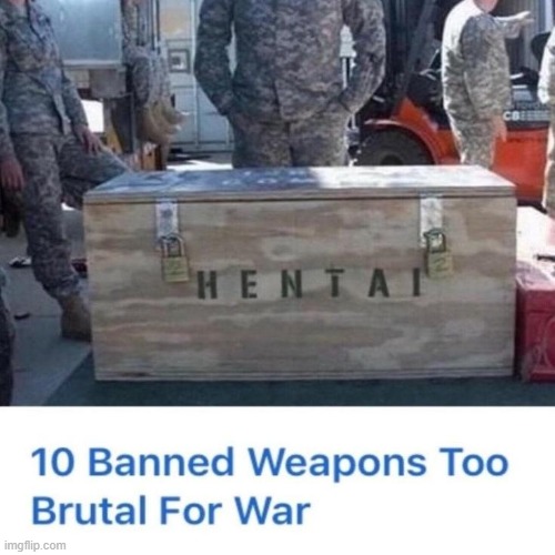 Weapons | image tagged in weapons,military,hentai | made w/ Imgflip meme maker