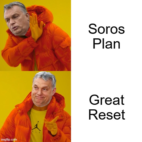Orban vs Drake | Soros Plan; Great Reset | image tagged in memes,orban,soros,greatreset,lockdown,covid19 | made w/ Imgflip meme maker