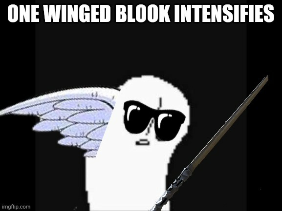 ONE WINGED BLOOK INTENSIFIES | made w/ Imgflip meme maker