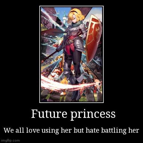 future princess | image tagged in funny,demotivationals,guardian tales | made w/ Imgflip demotivational maker
